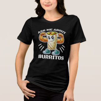 T-shirt En Tri-matière interroge-moi sur les burritos