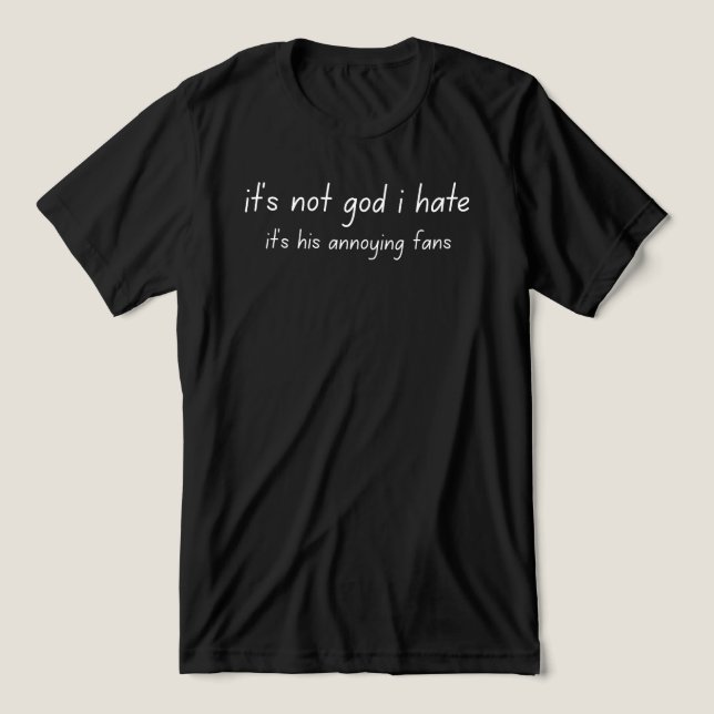 T-shirt En Tri-matière it's not god i hate  (Design Recto)