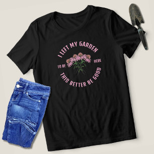 T-shirt En Tri-matière J'Ai Quitté Mon Jardin Pour Ce Drôle Gardener