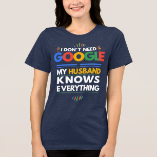 T-shirt En Tri-matière Je n'ai pas besoin de Google Mon Mari sait tout