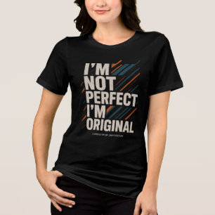 T-shirt En Tri-matière Je ne suis pas parfait, je suis original – État d'