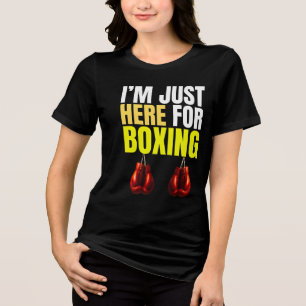 T-shirt En Tri-matière je suis juste là pour la boxe
