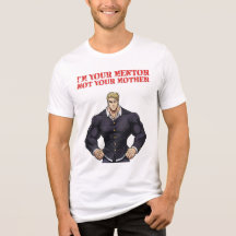 JE SUIS TON MENTOR, PAS TA MÈRE