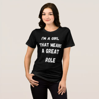 T-SHIRT EN TRI-MATIÈRE JE SUIS UNE FILLE QUI SIGNIFIE UN GRAND RÔLE