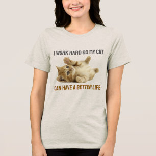 T-shirt En Tri-matière Je travaille dur afin que mon chat puisse avoir un
