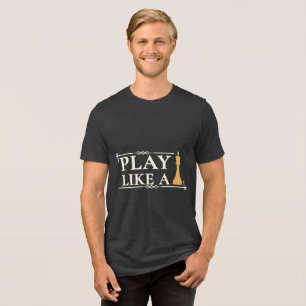T-shirt En Tri-matière Jouez comme un roi – Citation de stratégie de pouv