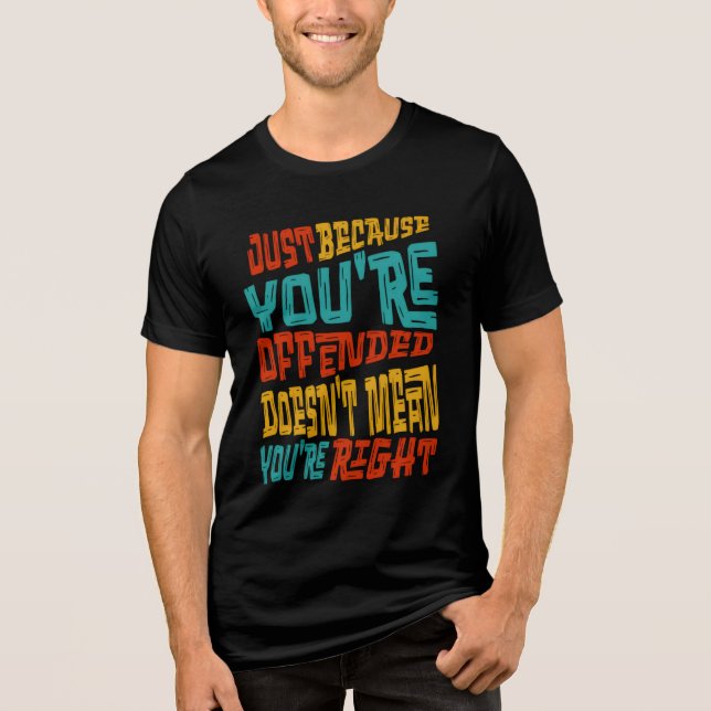 T-shirt En Tri-matière Just Because You're Offended Doesn't Mean You're R (Recto)