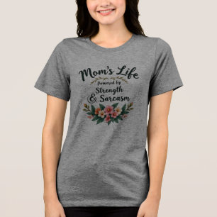 T-shirt En Tri-matière La vie de maman : alimentée par la force et le sar