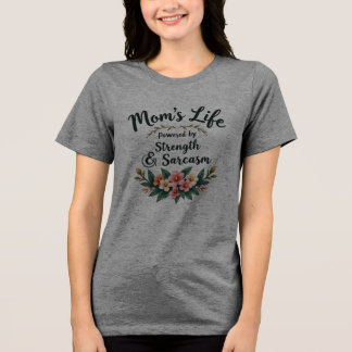 T-shirt En Tri-matière La vie de maman : alimentée par la force et le sar