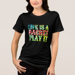 T-shirt En Tri-matière La vie est une raquette, jouer