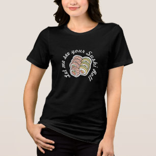 T-shirt En Tri-matière Laisse-moi voir ton rouleau Sushi