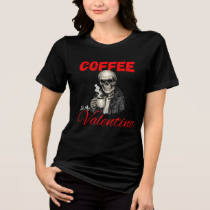T-shirt En Tri-matière Le café est mon Saint-Valentin Squelette drôle Ama