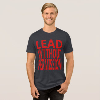 T-shirt En Tri-matière Lead Without Permission | Bold Motivational Quote 