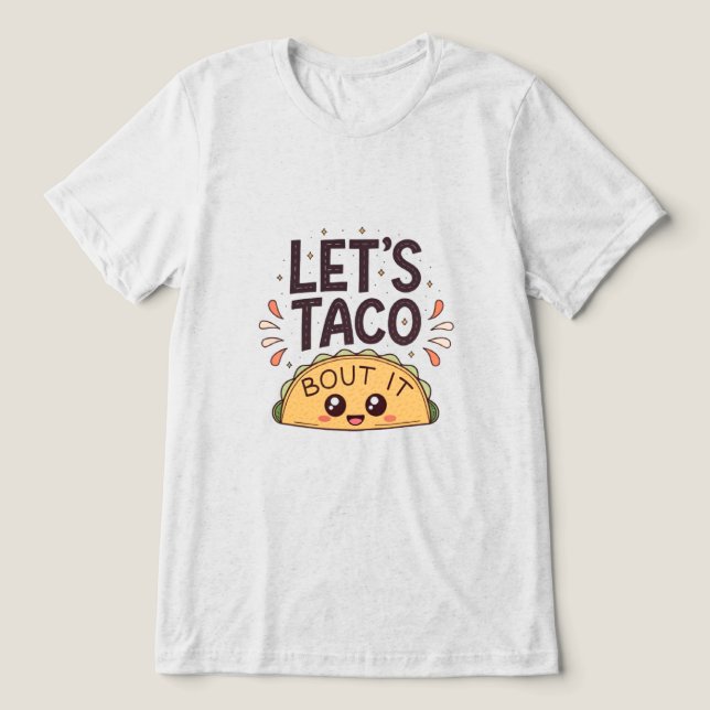 T-shirt En Tri-matière Let’s Taco ‘Bout It Funny Tee (Design Recto)