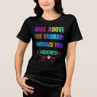 T-shirt En Tri-matière Levez-vous au-dessus de l'ordinaire Embrassez votr