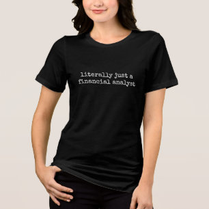 T-shirt En Tri-matière Littéralement juste un analyste financier