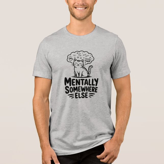 T-shirt En Tri-matière Mentally Somewhere Else Funny Cat  (Recto)