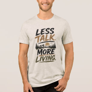 T-shirt En Tri-matière Moins de Paroles Plus de Vie Citation de Montagn