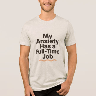 T-shirt En Tri-matière My Anxiety Has a Full-Time Job Funny Mental Health
