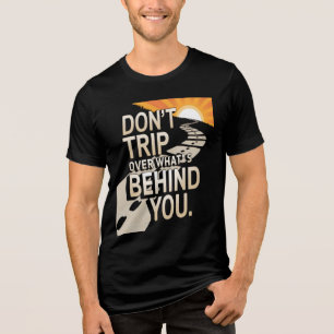 T-shirt En Tri-matière Ne pas trébucher sur le passé : Graphique motivati