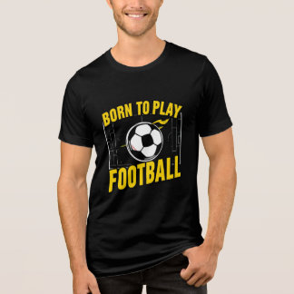 T-shirt En Tri-matière "Né pour jouer au T-shirt sportif de football"
