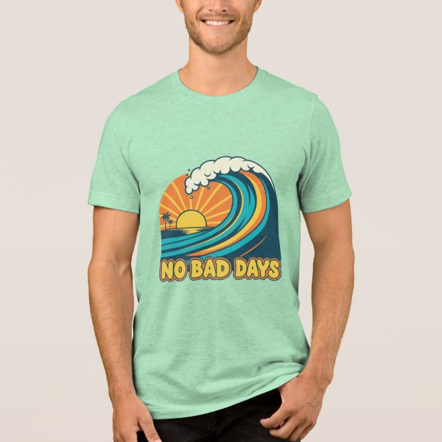 T-SHIRT  EN TRI-MATIÈRE NO BAD DAYS (Recto)