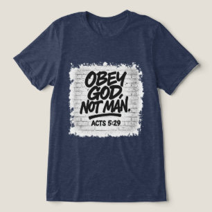 T-shirt En Tri-matière Obey God Not Man Christian - Actes 5:29