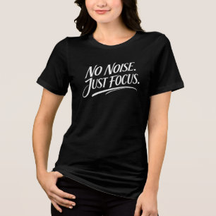 T-shirt En Tri-matière Pas de bruit, juste de la concentration, citation