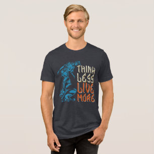 T-shirt En Tri-matière Pense Moins Vivre Plus De Chemise Tri-Blend