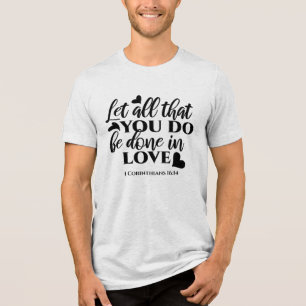 T-shirt En Tri-matière Que tout soit fait dans l'amour - 1 Co 16:14