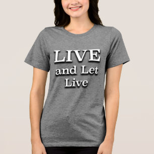 T-shirt En Tri-matière Slogan de rétablissement Vivre et laisser vivre