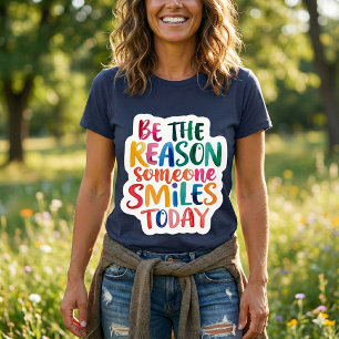 T-shirt En Tri-matière Soyez La Raison Pour Laquelle Quelqu'Un Sourit Auj