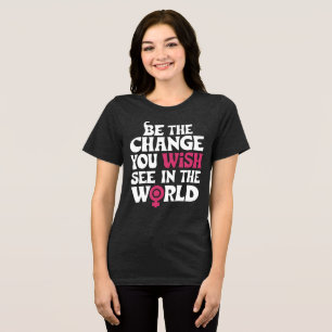 T-shirt En Tri-matière Soyez le changement que vous souhaitez voir dans l