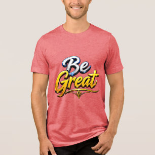 T-shirt En Tri-matière Soyez une superbe typographie motivationnelle