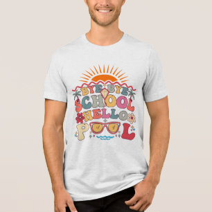 T-shirt En Tri-matière Super Retro Design Bye Bye School Hello Pool Cool