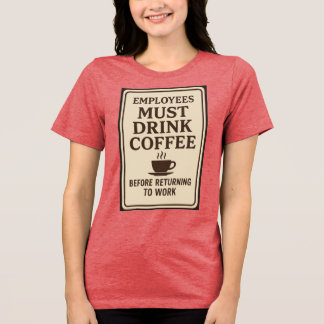 T-shirt En Tri-matière Sweat-shirt Les Employés Doivent Boire du Café