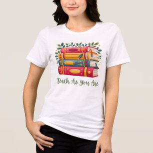 T-shirt En Tri-matière Tee 'Enseignez comme vous êtes' - Chemise tri-méla