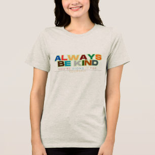 T-shirt En Tri-matière Toujours être gentil Citations Unisex /Adulte & En