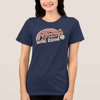 T-shirt En Tri-matière Toujours rester humble et gentil