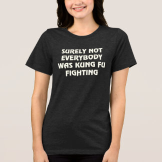 T-shirt En Tri-matière Tout le monde n'était pas un kung fu qui combattai