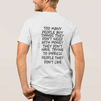 T-shirt En Tri-matière Trop de gens achètent des choses dont ils n'ont pa
