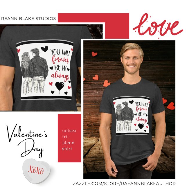 T-shirt En Tri-matière Tu seras toujours ma Saint Valentin (Créateur téléchargé)