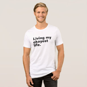 T-shirt En Tri-matière Vivre ma vie la plus agréable.
