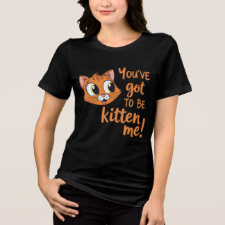 T-shirt En Tri-matière Vous devez me prendre pour un chaton ! Pun chat mi