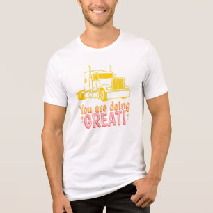 T-shirt En Tri-matière Vous Faites Un Excellent Semi Camion Motivation