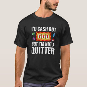T-shirt Encaisser au jeu mais pas un quitteur  Casino Poke