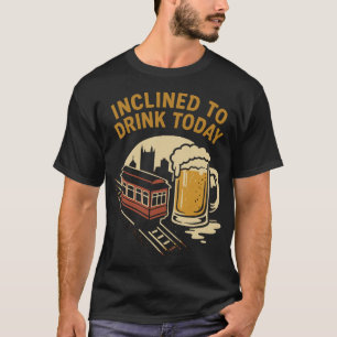 T-shirt Enclin à boire aujourd'hui