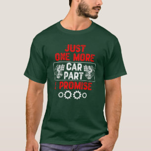 T-shirt Encore une pièce de voiture je promets Passionné d