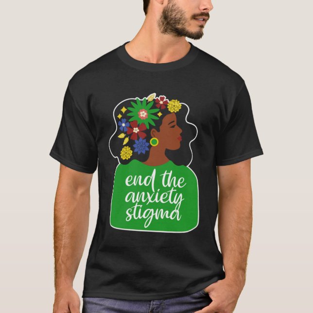 T-shirt End The Anxiety Stigma Mental Health Black Woman A (Devant)
