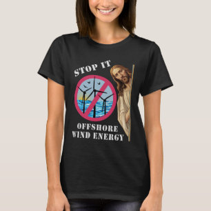 T-shirt Énergie éolienne offshore Arrêtez Jésus